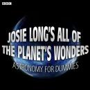 Josie Long's All Of The Planet's Wonders  Astronomy For Dummies (BBC Radio 4 Comedy) Audiobook