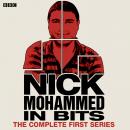 Nick Mohammed In Bits: The Complete First Series Audiobook
