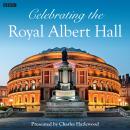 Celebrating The Royal Albert Hall, Charles Hazlewood