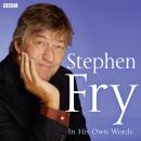 Stephen Fry In His Own Words, Stephen Fry
