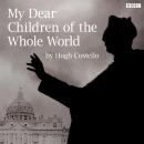 My Dear Children Of The Whole World Audiobook