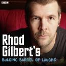 Rhod Gilbert's Bulging Barrel Of Laughs: Complete Series 1 Audiobook