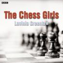Chess Girls: A BBC Radio 4 dramatisation, Lavinia Greenlaw