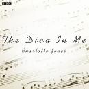 Diva In Me, The (BBC Radio 4  Afternoon Play) Audiobook