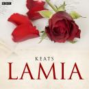 Lamia: A BBC Radio 4 dramatisation, John Keats