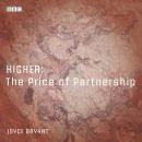 Higher: The Price of Partnership: A BBC Radio 4 dramatisation Audiobook