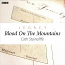 Legacy  Blood On The Mountains (Woman's Hour Drama), Cath Staincliffe
