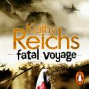 Fatal Voyage: (Temperance Brennan 4), Kathy Reichs