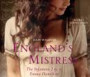 England's Mistress: The Infamous Life of Emma Hamilton