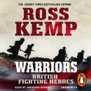 Warriors: British Fighting Heroes, Ross Kemp