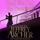 Shall We Tell the President? Audiobook