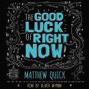 The Good Luck of Right Now Audiobook