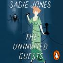 Uninvited Guests, Sadie Jones
