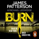 Burn: (Michael Bennett 7). Unbelievable reports of a murderous cult become terrifyingly real, James Patterson