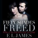 Fifty Shades Freed: The #1 Sunday Times bestseller, E L James