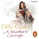 Mother's Courage, Dilly Court
