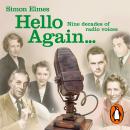 Hello Again: Nine decades of radio voices, Simon Elmes