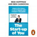 The Start-up of You: Adapt to the Future, Invest in Yourself, and Transform Your Career Audiobook
