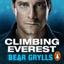 Climbing Everest: An extract from the bestselling Mud, Sweat and Tears, Bear Grylls