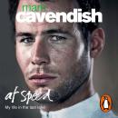 At Speed, Mark Cavendish