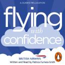 Flying with Confidence: A Guided Relaxation, Patricia Furness-Smith