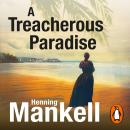 Treacherous Paradise, Henning Mankell