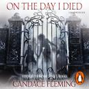 On the Day I Died, Candace Fleming