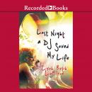 Last Night a DJ Saved My Life: A Novel Audiobook