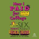 How I Paid for College : A Novel of Sex, Theft, Friendship & Musical Theater Audiobook