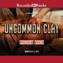 Uncommon Clay Audiobook