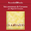 [Spanish] - Entremeses de Cervantes (Cervantes' Entremeses)