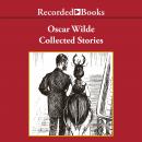 Oscar Wilde : Collected Stories Audiobook