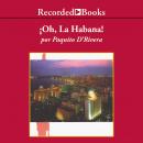 !Oh la Habana! Audiobook