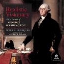Realistic Visionary: A Portrait of George Washington Audiobook