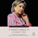 Madame Hillary: The Dark Road to the White House Audiobook