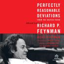 Perfectly Reasonable Deviations From the Beaten Track: The Letters of Richard P. Feynman