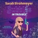 Bubbles in Trouble, Sarah Strohmeyer