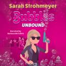 Bubbles Unbound, Sarah Strohmeyer