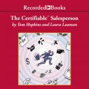 The Certifiable Salesperson: The Ultimate Guide to Help Any Salesperson Go Crazy with Unprecedented  Audiobook