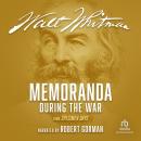 Memoranda During the War: from Specimen Days Audiobook