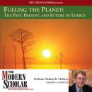Fueling the Planet: The Past, Present, and Future of Energy