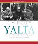 Yalta: The Price of Peace, S.M. Plokhy