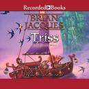 Triss, Brian Jacques