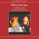 What You Sow Audiobook