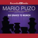 Six Graves to Munich Audiobook
