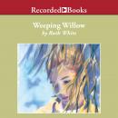 Weeping Willow Audiobook