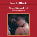 Never Kiss and Tell Audiobook