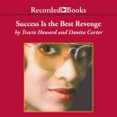 Success Is the Best Revenge Audiobook
