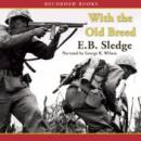 With the Old Breed: At Peleliu and Okinawa, E.B. Sledge