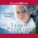 Morning's Refrain, Tracie Peterson